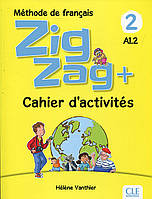 Книга ZigZag+ 2 Cahier d'activites (9782090384208) CLE International