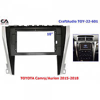 Рамка переходная CraftAudio TOY-22-601 TOYOTA Camry/Aurion 2015-2018 10.1" (код 1342413)