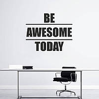 Интерьерная наклейка на стену Be Awesome Today Oracal Черный размер 96x78см