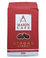 Молотый кофе Mason cafe Strong intense упакован в фольгирований вакуумний пакет 225 г