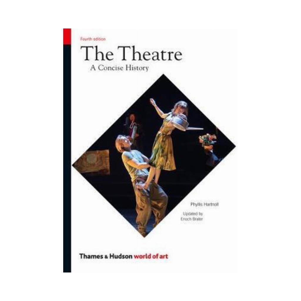 The Theatre : A Concise History (World of Art). Phyllis Hartnoll (english)