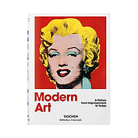 Modern Art. A History from Impressionism to Today. Hans Werner Holzwarth (english)