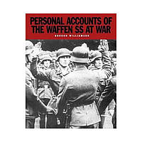Personal Accounts of the Waffen-SS. Gordon Williamson (english)