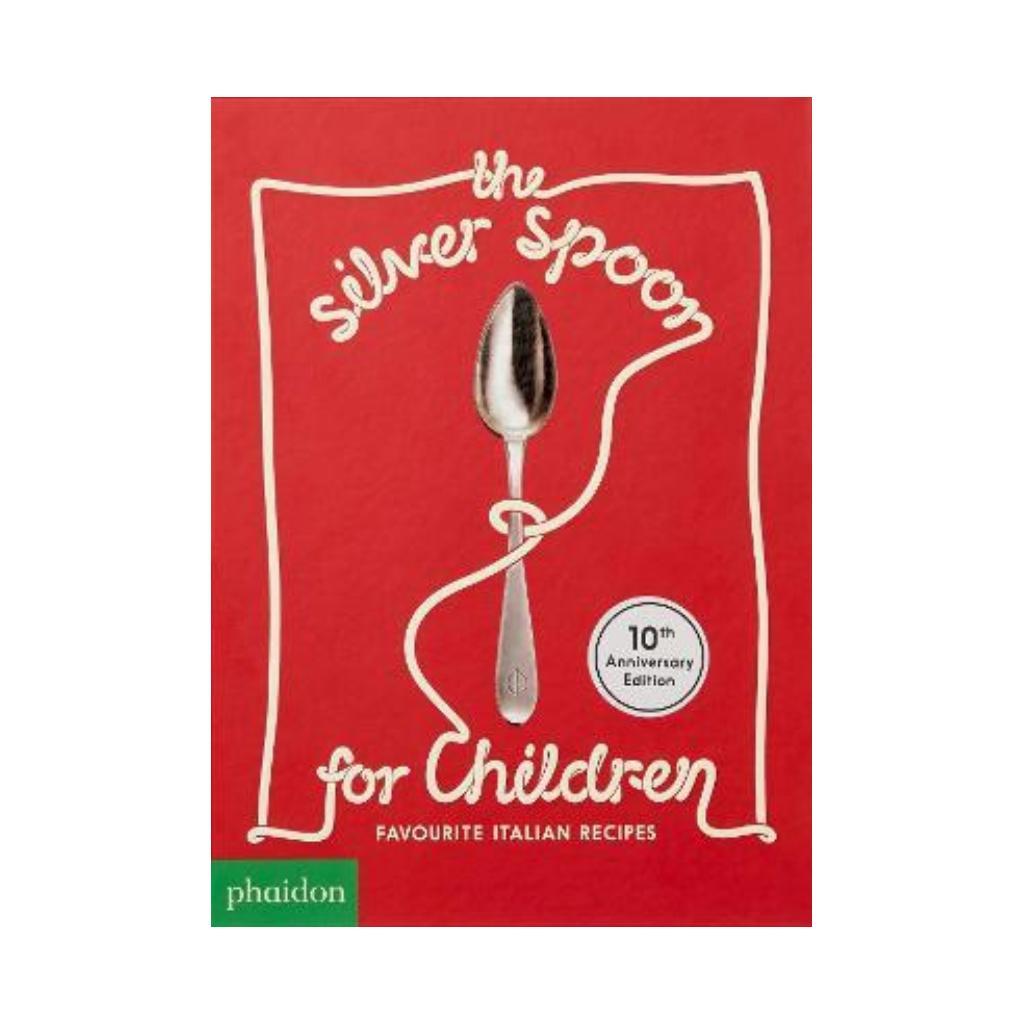 The Silver Spoon for Children New Edition : Favourite Italian Recipes. Designed by Harriet Russell ,