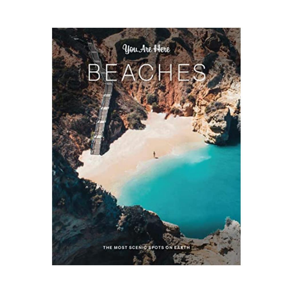 You Are Here: Beaches : The Most Scenic Spots on Earth. Edited by Ruth Hobday, Geoff Blackwell (english)