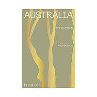 Книга Australia: The Cookbook. Ross Dobson (english)