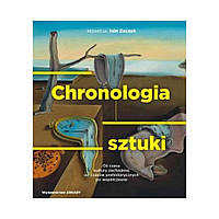 Chronologia sztuki . Iain Zaczek, Bozena Mierzejewska (polish)