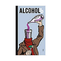 Alcohol: Soviet Anti-Alcohol Posters. Damon Murray, Stephen Sorrell, Alexei Plutser-Sarno, FUEL