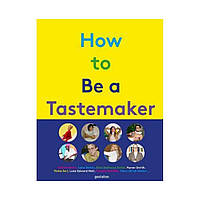 How to be a Tastemaker. Gestalten (english)