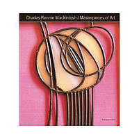 Charles Rennie Mackintosh Masterpieces of Art. Gordon Kerr (english)