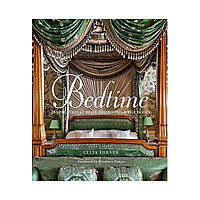 Bedtime: Inspirational Beds, Bedrooms & Boudoirs. Celia Forner (english)