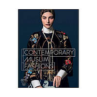 Contemporary Muslim Fashions. Jill D'alessandro (english)
