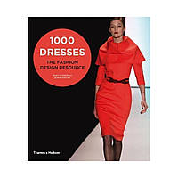 1000 Dresses. The Fashion Design Resource. Tracy Fitzgerald, Alison Taylor (english)