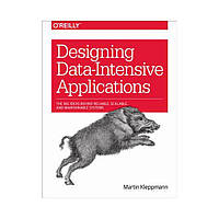 Книга Designing Data-Intensive Applications. 1st Ed. Martin Kleppmann (english)