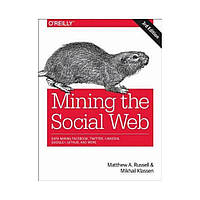 Mining the Social Web. 3rd Ed. Matthew A. Russell, Mikhail Klassen (english)