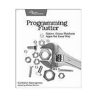 Programming Flutter: Native, Cross-Platform Apps the Easy Way. 1st Ed. Carmine Zaccagnino (english)