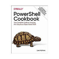 PowerShell Cookbook. 4th Ed. Lee Holmes (english)