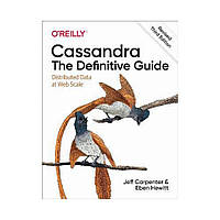 Cassandra: The Definitive Guide, (Revised) Third Edition. 3rd Ed. Jeff Carpenter, Eben Hewitt (english)