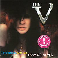 Музичний сд диск THE V Now or never (2015) (audio cd)