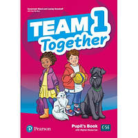 Англійська мова. Team Together 1: Pupil's Book with Digital Resources