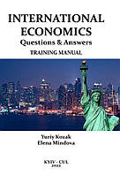 International Economics: Questions and Answers/Міжнародна економіка: запитання та відповіді Yuriy Kozak