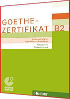 Goethe-Zertifikat B2: Prüfungsziele, Testbeschreibung. Книга з підготовки до іспиту з німецької мови. Hueber