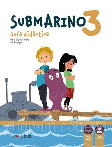 Submarino 3 Guia didactica with Audio descargable / Книга для вчителя з іспанської мови