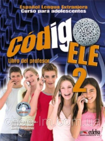 Codigo ELE 2 Libro del profesor + Audio CD / Книга для вчителя. Рівень A2, фото 1