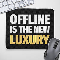 Килимок для мишки Offline is the new luxury (KYL_22U042)