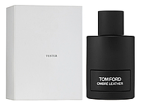 Духи унисекс Tom Ford Ombre Leather Tester (Том Форд Омбре Лезер) Парфюмированная вода 100 ml/мл Тестер