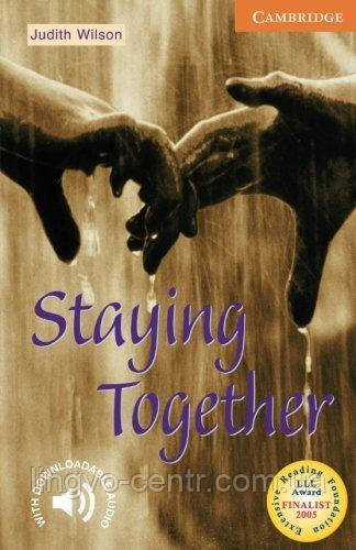 Англійська мова. Staying Together with Downloadable Audio