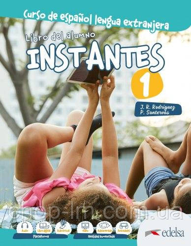 Instantes 1 (A1) Libro del alumno. Edelsa / Підручник з іспанської мови