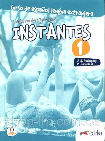 Instantes 1 (A1) Cuaderno de ejercicios. Edelsa / Робочий зошит з іспанської мови, фото 1