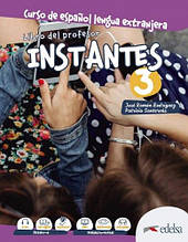 Instantes 3 (B1) Libro del profesor. Edelsa / Книга для вчителя з іспанської мови