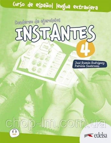 Instantes 4 (B2) Cuaderno de ejercicios. Edelsa/ Робочий зошит з іспанської мови, фото 1
