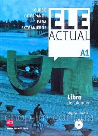 ELE ACTUAL A1 Libro del alumno + CD audio (Virgilio Borobio) / Підручник з іспанської мови, фото 1