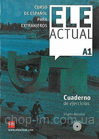ELE ACTUAL A1 Cuaderno de ejercicios + CD audio (Virgilio Borobio) / Робочий зошит з іспанської мови, фото 1