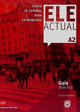 ELE ACTUAL A2 Guía Didáctica + CD audio (Virgilio Borobio) / Книга для вчителя