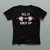 Футболка "Pull up or Shut up" чорна (S-XL)