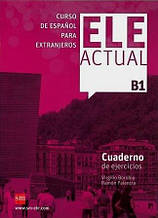 ELE ACTUAL B1 Cuaderno de ejercicios + CD audio (Virgilio Borobio) / Робочий зошит з іспанської мови
