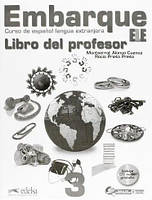 Embarque 3 Libro del profesor + CD audio. Edelsa / Книга для учителя по испанскому языку. Уровень B1