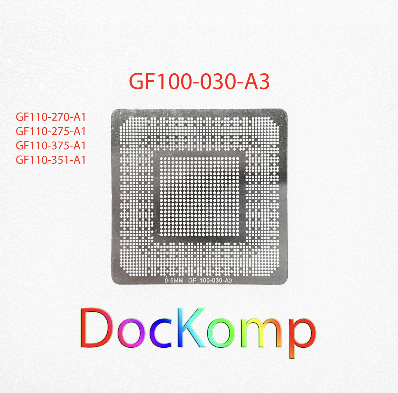 Шаблон, Трафарет BGA (БГА) Ø 0.5 Mm GF100-030-A3, GF110-270-A1, GF110 ...