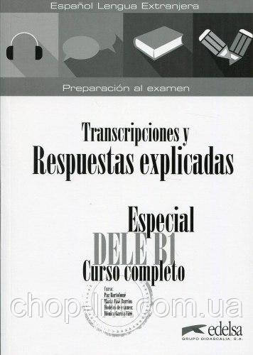 Especial DELE B1 Curso Completo: Transcripciones y Respuestas — Брошура з відповідями з іспанської мови