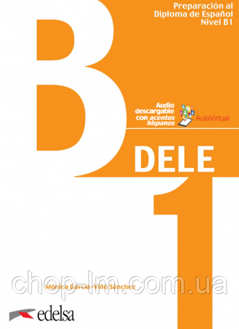 Preparación al DELE B1 Libro del alumno + audio descargable (Edición 2020) Книга з іспанської мови, фото 1