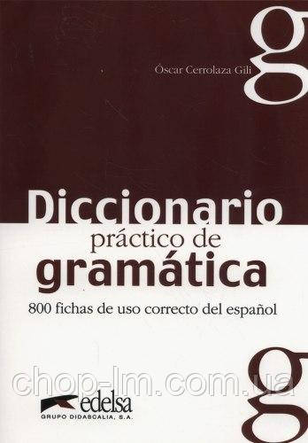 Diccionario practico de gramatica 800 fichas de uso correcto del espanol / Підручник з граматики іспанської мови