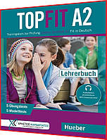 Topfit A2: Lehrerbuch. Книга з підготовки до іспиту з німецької мови. Hueber