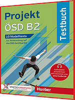 Projekt ÖSD B2 Testbuch, 10 Modelltests. Книга з підготовки до іспиту з німецької мови. Hueber