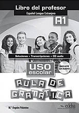 Uso escolar aula de gramatica A1 Libro del profesor / Книга для вчителя іспанської мови