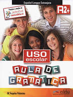 Uso escolar aula de gramatica A2+ Libro / Учебник по грамматике испанского языка
