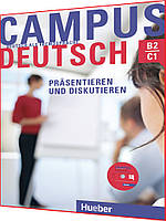 Campus Deutsch - Präsentieren und Diskutieren, Kursbuch. B2-C1. Підручник з німецької мови. Hueber